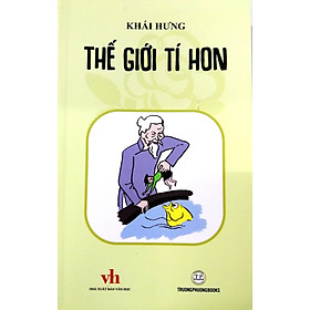 Thế giới Tí Hon - Khải Hưng - Văn học thiếu nhi