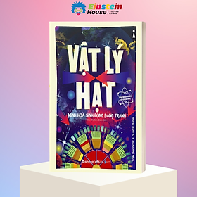 Sách Dẫn Nhập Ngắn Về Khoa Học - Vật Lý Hạt : Minh Họa Sinh Động Bằng Tranh