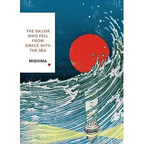Sách - The Sailor Who Fell from Grace With the Sea : Vintage Classics Japanese  by Yukio Mishima (UK edition, paperback)