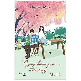 Sách - ngày hôm qua đã từng - my life