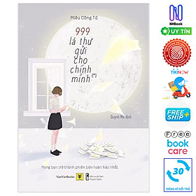 999 Lá Thư Gửi Cho Chính Mình - Mong Bạn Trở Thành Phiên Bản Hoàn Hảo Nhất - Free Book Care