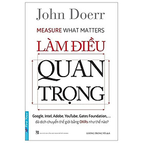 Làm Điều Quan Trọng (Tái Bản 2023)