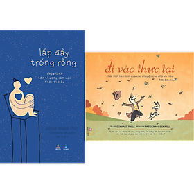 Combo Đi Vào Thực Tại, Lấp Đầy Trống Rỗng-Chữa Lành Tổn Thương Cảm Xúc Thời Thơ Ấu