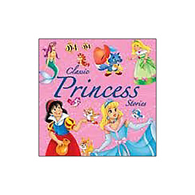 [Download Sách] Classic Princess Stories