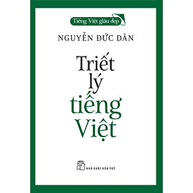 Ảnh bìa Sách Tiếng Việt Giàu Đẹp - Triết Lý Tiếng Việt