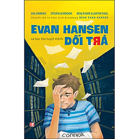 [Download Sách] Evan Hansen Và Bức Thư Tuyệt Mệnh Dối Trá