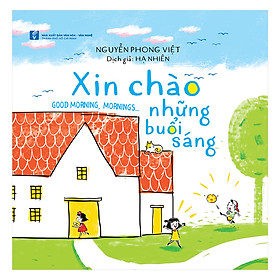 Nơi bán Xin Chào Những Buổi Sáng - Good Morning , Mornings.. - Giá Từ -1đ