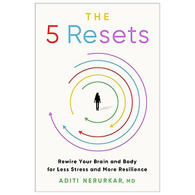 Sách ngoại văn: The 5 Resets - Rewire Your Brain And Body for Less Stress And More Resilience - HarperCollins Publishers