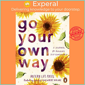 Sách - Go Your Own Way - A Journal for Building Self-Confidence by Meera Lee Patel (UK edition, paperback)