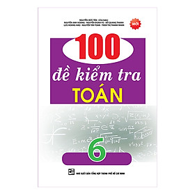 Nơi bán 100 Đề Kiểm Tra Toán 6 - Giá Từ -1đ