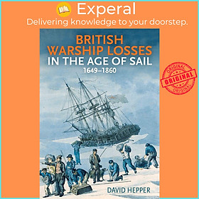 Sách - British Warship Losses in the Age of Sail - 1649-1859 by David Hepper (UK edition, Hardcover)