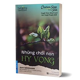 Chicken Soup For The Soul - Những Chồi Non Hy Vọng - Amy Newmark -  Duy Khiêm dịch - (bìa mềm)