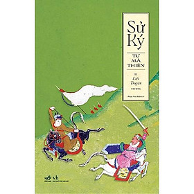 [Download Sách] Sách - Sử Ký II - Liệt Truyện (Thượng) (tặng kèm bookmark thiết kế)