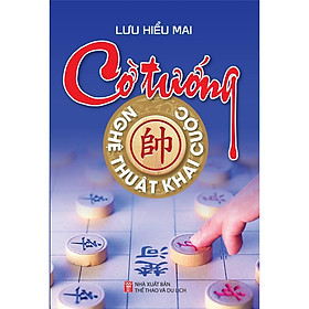 Cờ Tướng Nghệ Thuật Khai Cuộc