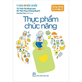Sách Sống Khỏe Từ A Đến Z - Thực Phẩm Chức Năng