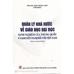 Sách Quản Lý Nhà Nước Về Giáo Dục Đại Học: Kinh Nghiệm Của Trung Quốc Và Khuyến Nghị Đối Với Việt Nam
