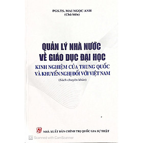 [Download Sách] Sách Quản Lý Nhà Nước Về Giáo Dục Đại Học: Kinh Nghiệm Của Trung Quốc Và Khuyến Nghị Đối Với Việt Nam 