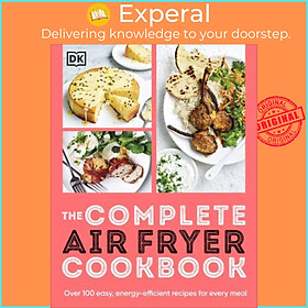 Sách - The Complete Air Fryer Cookbook Over 100 Easy, Energy-Efficient Recipes for Every M by DK (UK edition, Paperback)