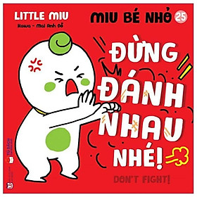 Sách Ehon Miu Bé Nhỏ Phần 3 Song Ngữ - Đừng Đánh Nhau Nhé