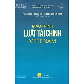 Giáo Trình Luật Tài Chính Việt Nam - PGS.TS. Phạm Thị Giang Thu - Thu Giang