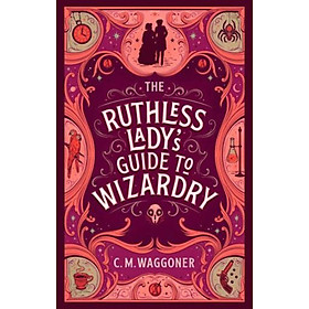 Sách - The Ruthless Lady's Guide to Wizardry by C. M. Waggoner (UK edition, Paperback)