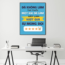 Mua Tranh động lực Đã không làm thì thôi  một khi đã làm hãy làm vượt qua sự mong đợi -v2-Model: AZ1-0545