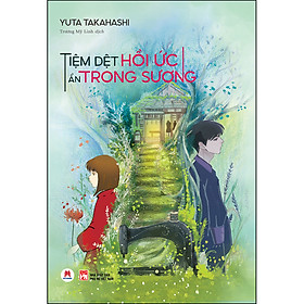 Sách Tiệm Dệt Hồi Ức Ẩn Trong Sương