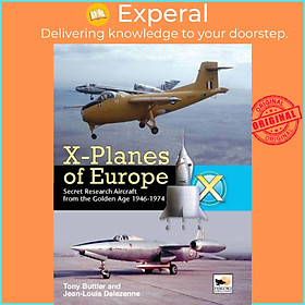 Sách - X-planes of Europe - Secret Research Aircraft of the Cold War by Tony Buttler (UK edition, hardcover)