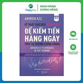 Hình ảnh sách Kỹ thuật giao dịch nâng cao để kiếm tiền hàng ngày trên thị trường chứng khoán – Advanced Techniques in Day Trading