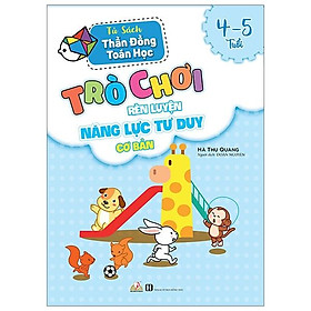 Sách Trò Chơi Rèn Luyện Năng Lực Tư Duy Cơ Bản (4 -5 Tuổi)