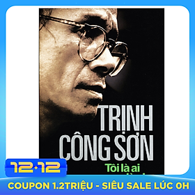 Trịnh Công Sơn - Tôi Là Ai, Là Ai (Tái Bản)