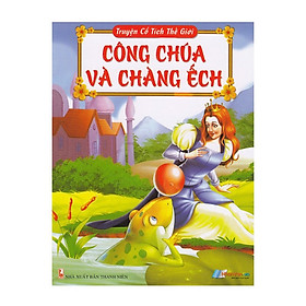 Truyện Cổ Tích Thế Giới - Công Chúa Và Chàng Ếch