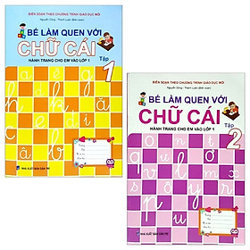Combo Hành Trang Cho Em Vào Lớp 1 - Bé Làm Quen Với Chữ Cái - Tập 1 Và 2 (Bộ 2 Tập)