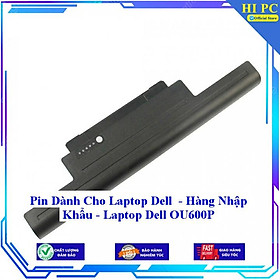 Pin Dành Cho Laptop Dell - Laptop Dell OU600P - Hàng Nhập Khẩu