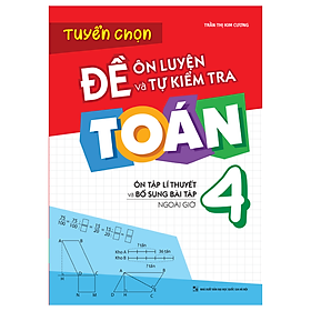 Hình ảnh Tuyển Chọn Đề Ôn Luyện Và Tự Kiểm Tra Toán Lớp 4