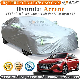 Bạt trùm che phủ xe ô tô Hyundai Accent chuẩn 3 Lớp Cao Cấp Chống Nắng Nóng Nước Mưa Cháy Chống Bụi