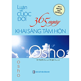 Osho - luận về cuộc đời - 365 ngày khai sáng tâm hồn