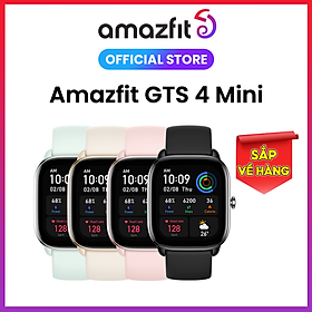 Đồng Hồ Thông Minh Cao Cấp Amazfit GTS 4 MINI - Theo dõi sức khỏe 24h