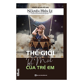 Thế Giới Bí Mật Của Trẻ Em (Bộ Sách Cha Mẹ Khéo - Con Thành Công) (Tặng Bookmark độc đáo CR)