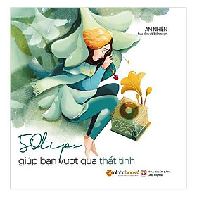 Sách 50 Tips giúp bạn vượt qua thất tình - Alphabooks - BẢN QUYỀN