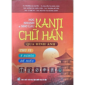 Học Nhanh & Nhớ Lâu Kanji Chữ Hán Qua Hình Ảnh - HA2 - Nhà Sách Hồng Ân