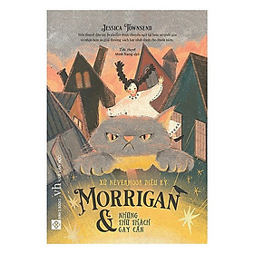 Truyện Kể Cho Bé Cực Hay: Xứ Nevermoor Diệu Kỳ - Morrigan Và Những Thử Thách Gay Cấn / Sách Thiếu Nhi (Tặng Kèm Poster An Toàn Cho Con Yêu)