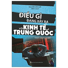 Đìều Gì Đang Xảy Ra Với Kinh Tế Trung Quốc