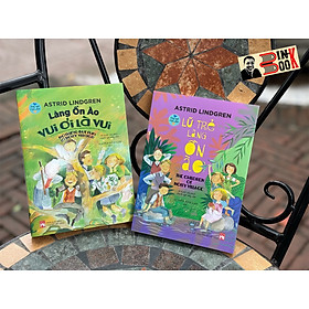 (Phiên bản song ngữ) LŨ TRẺ LÀNG ỒN ÀO + LÀNG ỒN ÀO VUI ƠI LÀ VUI - Astrid Lindgren – Nguyễn Bích Lan dịch - NXB Phụ Nữ