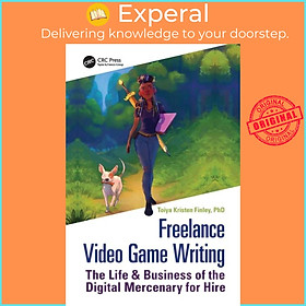 Sách - Freelance Video Game Writing - The Life & Business of the Digital Mercena by Toiya Finley (UK edition, paperback)