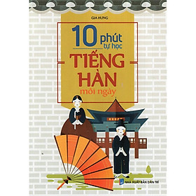 10 Phút Tự Học Tiếng Hàn Mỗi Ngày – Bản Quyền