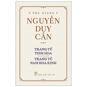 Thu Giang Nguyễn Duy Cần - Trang Tử Tinh Hoa, Trang Tử Nam Hoa Kinh _BOOKCITY