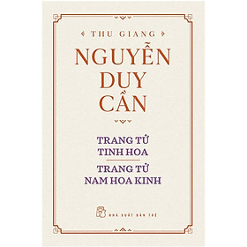 Hình ảnh Sách-Trang Tử Tinh Hoa, Trang Tử Nam Hoa Kinh - bìa cứng (Thu Giang Nguyễn Duy Cần)