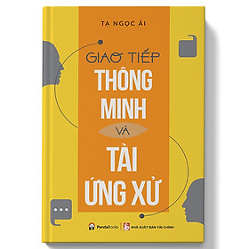 Giao Tiếp Thông Minh Và Tài Ứng Xử