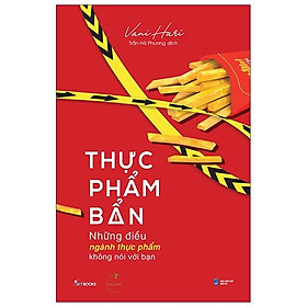 [Download Sách] Thực Phẩm Bẩn - Những Điều Ngành Thực Phẩm Không Nói Với Bạn